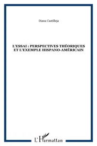 L'essai : perspectives théoriques et l'exemple hispano-américain_cover