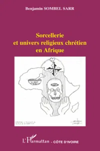 Sorcellerie et univers religieux chrétien en Afrique_cover