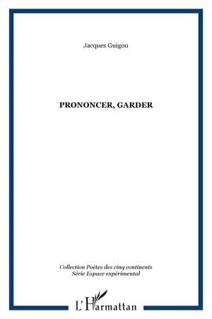 Prononcer, Garder