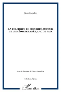 La politique de sécurité autour de la Méditerranée, lac de paix_cover