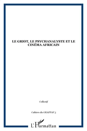 Le griot, le psychanalyste et le cinéma africain