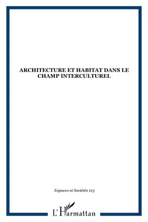 Architecture et habitat dans le champ interculturel