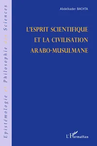 L'esprit scientifique et la civilisation arabo-musulmane_cover