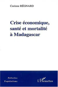 CRISE ECONOMIQUE, SANTE ET MORTALITE A MADAGASCAR_cover