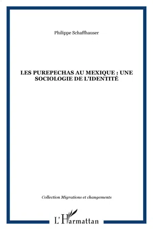 LES PUREPECHAS AU MEXIQUE : une sociologie de l'identité