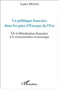 LA POLITIQUE BANCAIRE DANS LES PAYS D'EUROPE DE L'EST_cover