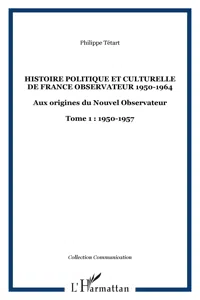 HISTOIRE POLITIQUE ET CULTURELLE DE FRANCE OBSERVATEUR 1950-1964_cover