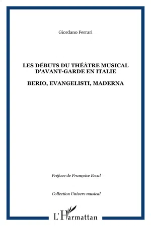 LES DÉBUTS DU THÉÂTRE MUSICAL D'AVANT-GARDE EN ITALIE