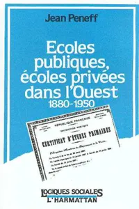 Ecoles publiques, écoles privées dans l'Ouest, 1880-1950_cover