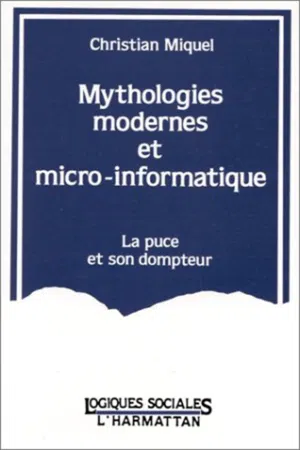 Mythologies modernes et micro-informatique - La puce et son dompteur