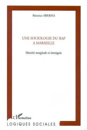 UNE SOCIOLOGIE DU RAP À MARSEILLE