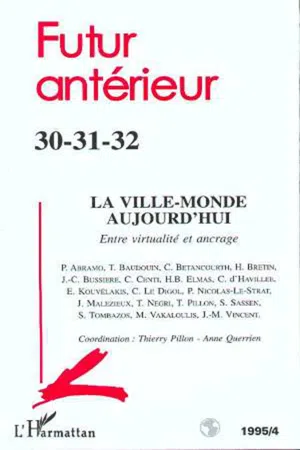 La Ville monde aujourd'hui : Entre virtualité et ancrage