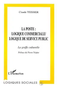 La poste: logique commerciale, logique de service public_cover