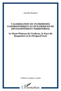 VALORISATION DU PATRIMOINE GASTRONOMIQUE ET DYNAMIQUES DE DÉ_cover