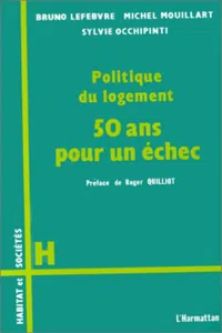 Politique du logement, 50 ans pour un échec_cover