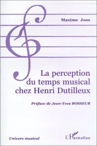 LA PERCEPTION DU TEMPS MUSICAL CHEZ HENRI DUTILLEUX_cover