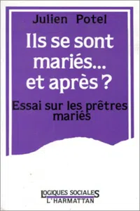 Ils se sont mariés, et après? Essai sur les prêtres mariés_cover