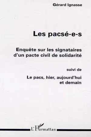 LES PACSÉ-E-S : ENQUÊTE SUR LES SIGNATAIRES D'UN PACTE CIVIL DE SOLIDARITÉ