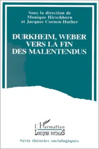 Durkheim, Weber vers la fin des malentendus_cover