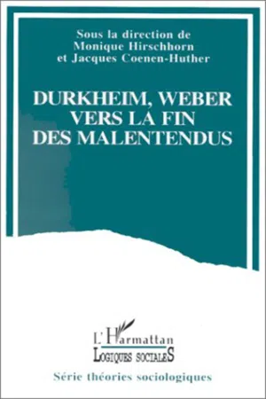 Durkheim, Weber vers la fin des malentendus