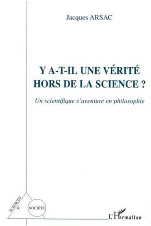 Y A-T-IL UNE VÉRITÉ HORS DE LA SCIENCE ?