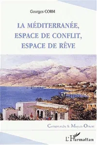 LA MEDITERRANÉE, ESPACE DE CONFLIT, ESPACE DE RÊVE_cover