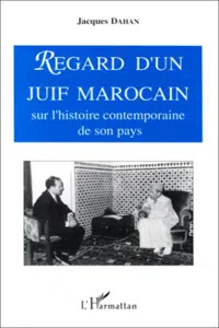 Regard d'un Juif marocain sur l'histoire contemporaine de son pays_cover