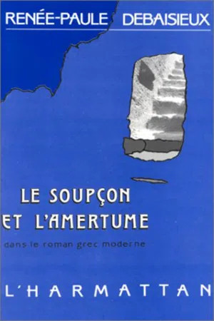 Le soupçon et l'amertume dans le roman grec moderne (1880-1922)