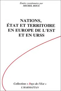 Nations, Etat et Territoire en Europe de l'Est et en URSS_cover