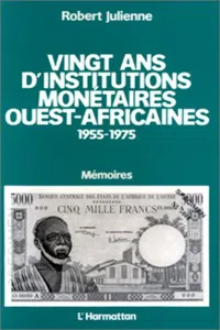 Vingt ans d'institutions monétaires ouest-africaines 1955-1975_cover