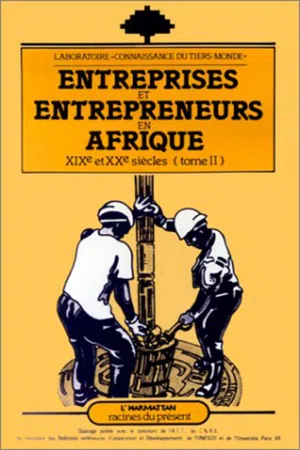 Entreprises et entrepreneurs en Afrique (XIXe et XXe)