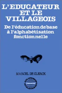 L'éducateur et le villageois : de l'éducation de base à l'alphabétisation fonctionnelle_cover