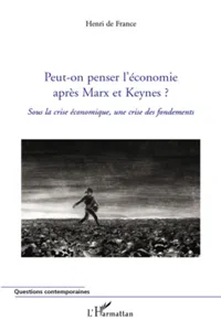 Peut-on penser l'économie après Marx et Keynes ?_cover