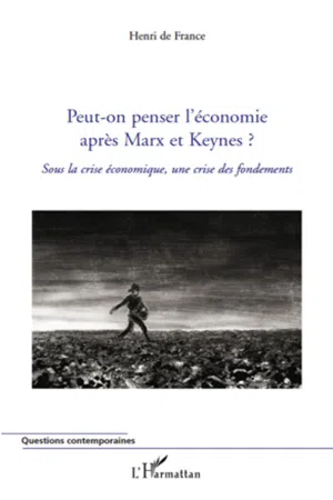 Peut-on penser l'économie après Marx et Keynes ?