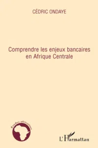 Comprendre les enjeux bancaires en Afrique Centrale_cover