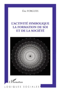 L'activité symbolique la formation de soi et de la société_cover