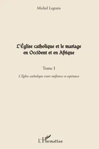 L'Eglise catholique et le mariage en Occident et en Afrique_cover