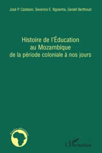 Histoire de l'Education au Mozambique de la période coloniale à nos jours_cover