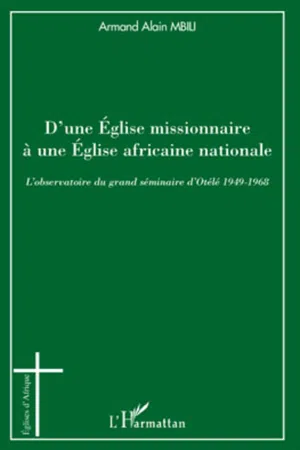 D'une Eglise missionnaire à une Eglise africaine nationale