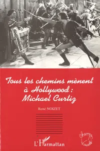 Tous les chemins mènent à Hollywood: Michael Curtiz_cover