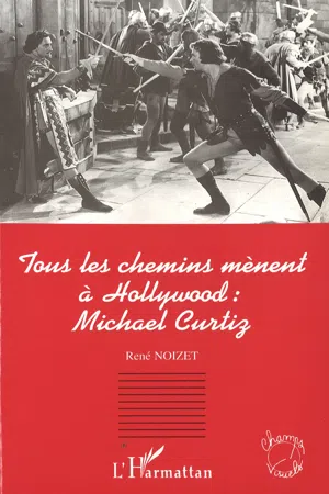 Tous les chemins mènent à Hollywood: Michael Curtiz