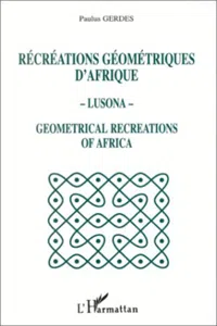 Récréations géométriques d'Afrique - Lusona - Géométricale recreations of Africa_cover