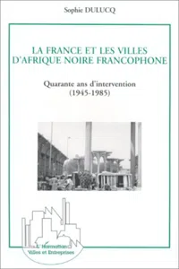 La France et les villes d'Afrique Noire francophone_cover