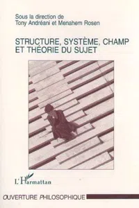 STRUCTURE, SYSTÈME, CHAMP ET THÉORIE DU SUJET_cover