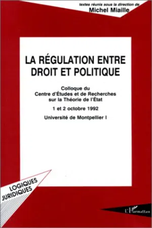 LA RÉGULATION ENTRE DROIT ET POLITIQUE