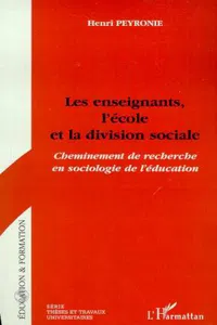 LES ENSEIGNANTS, L'ECOLE ET LA DIVISION SOCIALE_cover