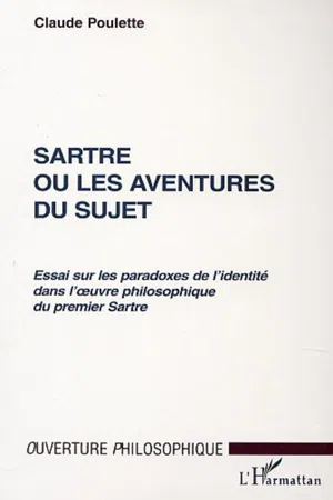 SARTRE OU LES AVENTURES DU SUJET