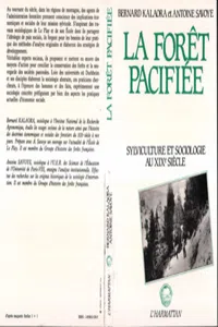 La forêt pacifiée - Sylviculture et sociologie au XIXe siècle_cover