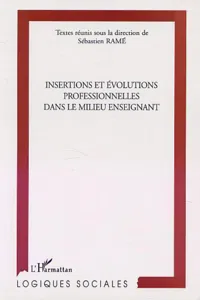 INSERTION ET ÉVOLUTIONS PROFESSIONNELLES DANS LE MILIEU ENSEIGNANT_cover