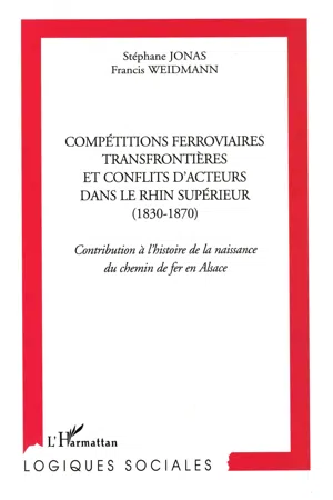 Compétitions ferroviaires transfrontièrs et conflits d'acteurs  dans le Rhin supérieur (1830-1870)